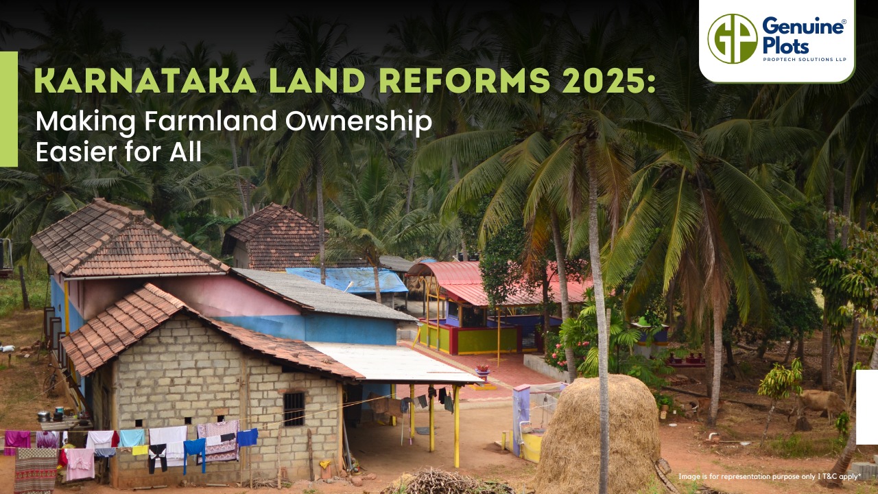 Karnataka Land Reforms 2025: Making Farmland Ownership Easier for All